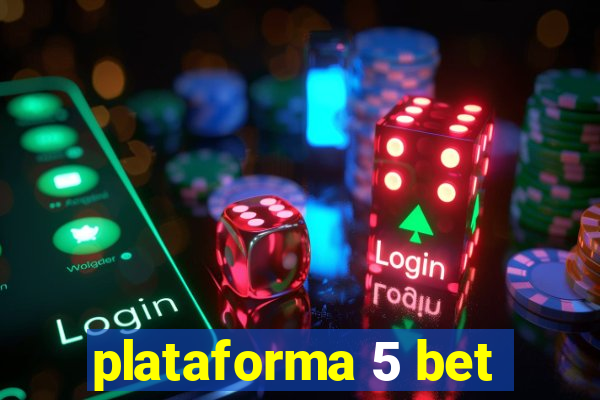 plataforma 5 bet